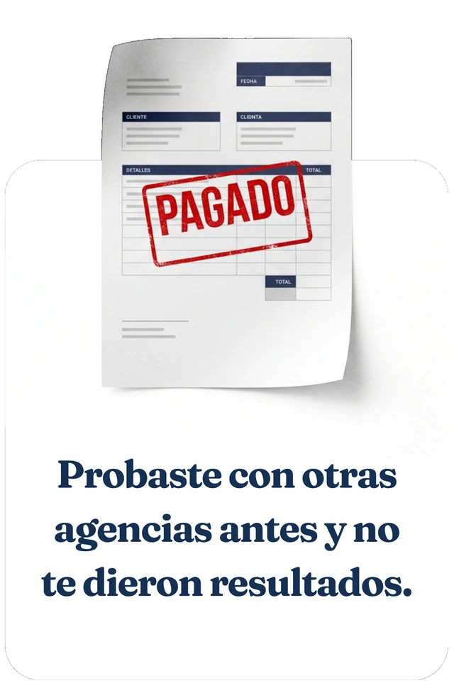 Probaste con otras agencias antes y no te dieron resultados